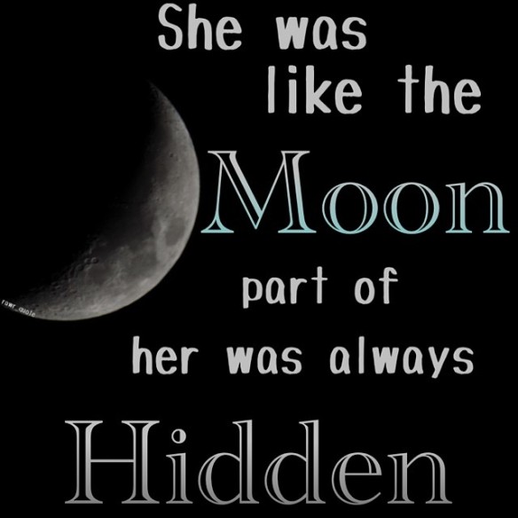 Quote 151. “She was like the moon~part of her was always  hidden.”🌑🌒🌓🌔🌕🌖🌗🌘🌑 • • • #rawrquote #quote #dailyquote #moon  #always #hidden #night #shine #glow #dark #feel #bad • • • •Why isn't